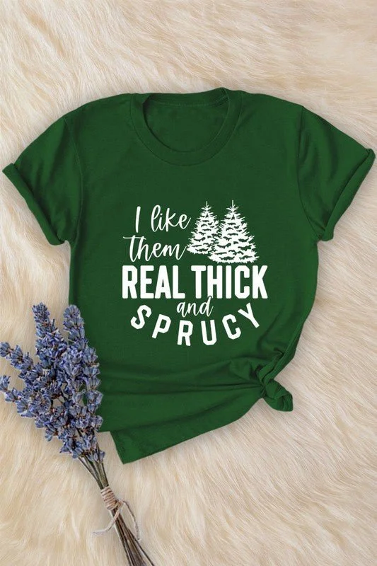 Statement T-ShirtsReal thick & Sprucy Holiday Tee